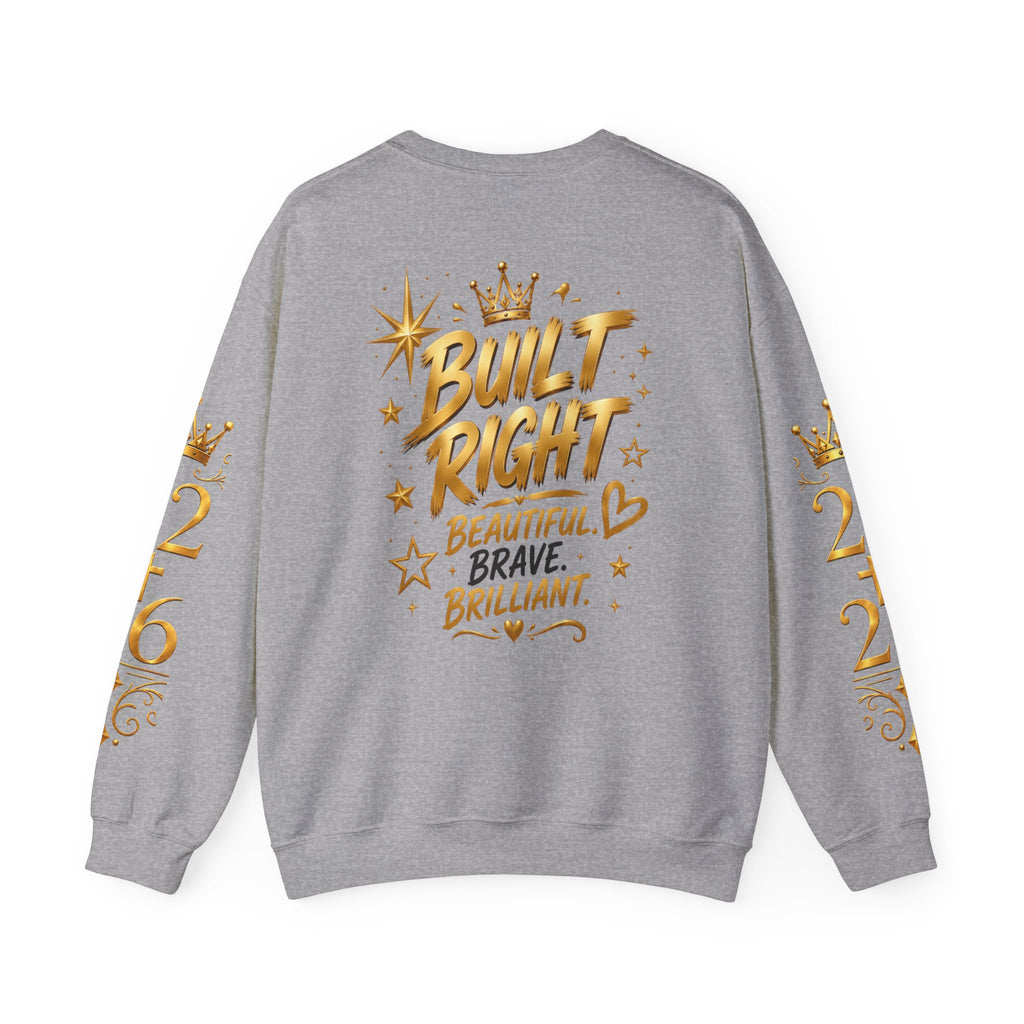 Built Right Crewneck Sweatshirt — "Built Right: Beautiful, Brave, Brilliant" Gold Graphic