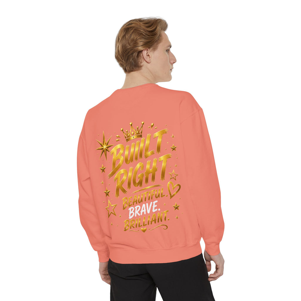 Built Right Sweatshirt — "Built Right: Beautiful. Brilliant." Gold Script Crewneck