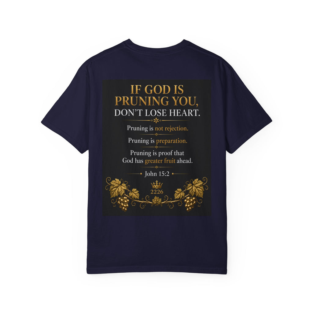 Pruning Hurts T-Shirt — Christian Faith Encouragement Tee (John 15:2 Message)