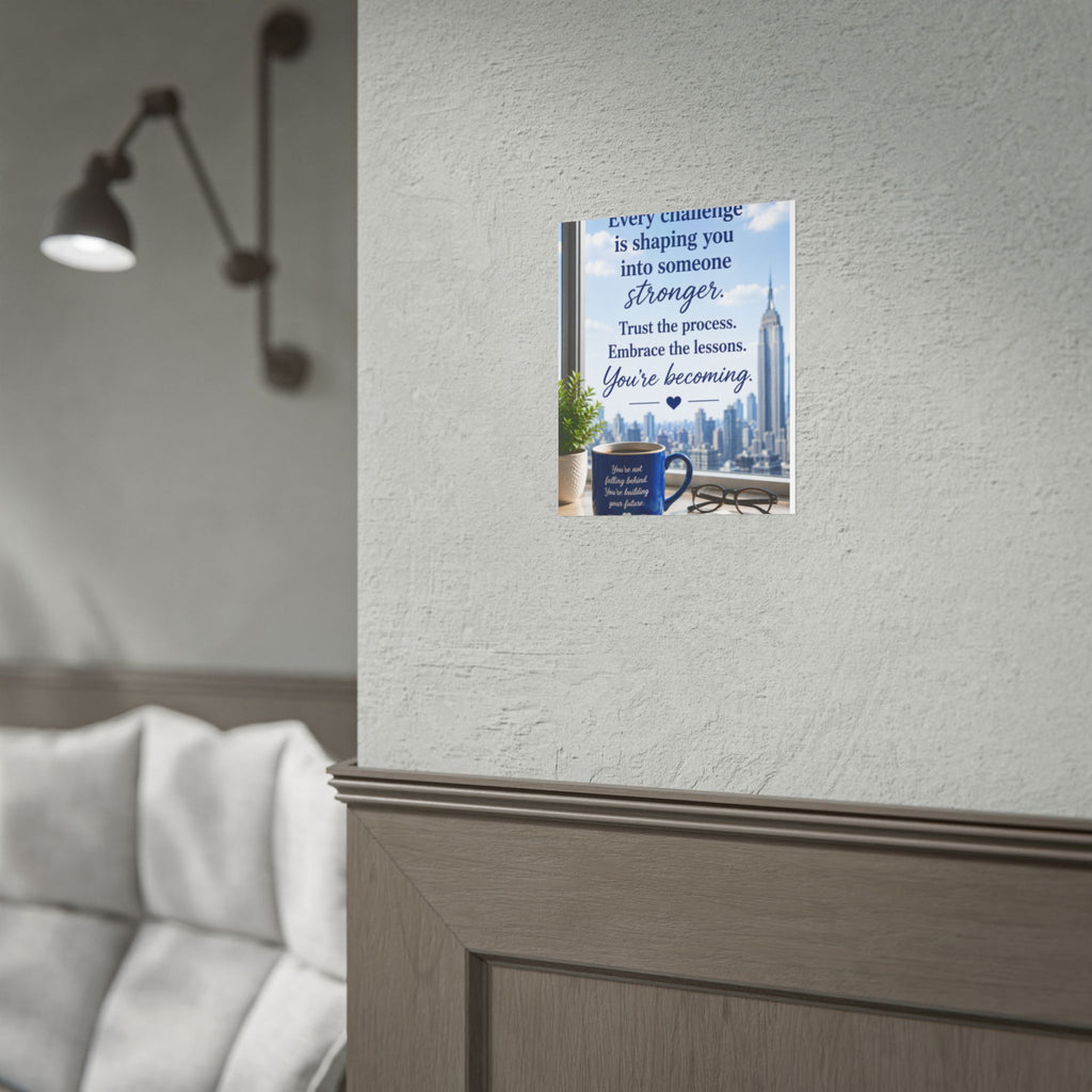 Motivational Rolled Poster - "Every challenge is shaping you into someone stronger" Inspirational Wall Art