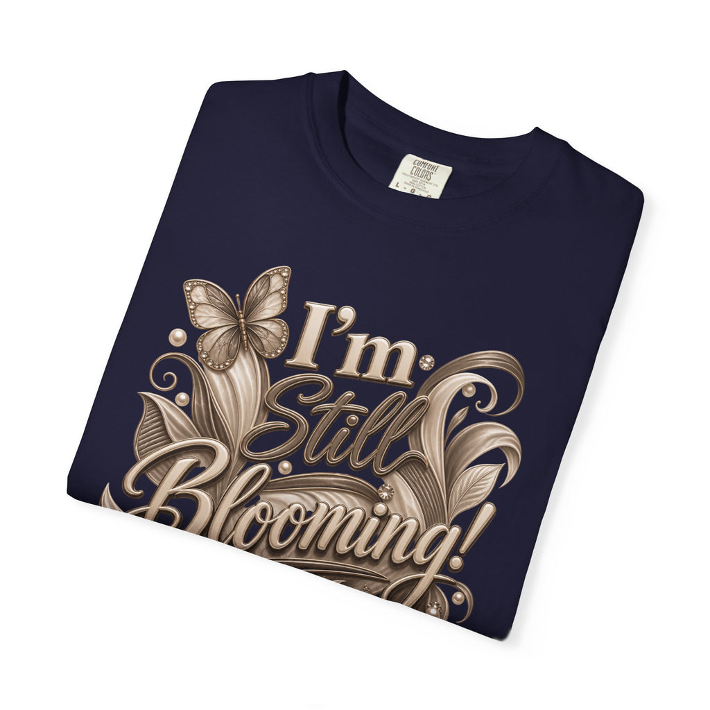 I’m Still Blooming / He’s Pruning Me Floral T‑Shirt — Inspirational Scripture Garden Tee