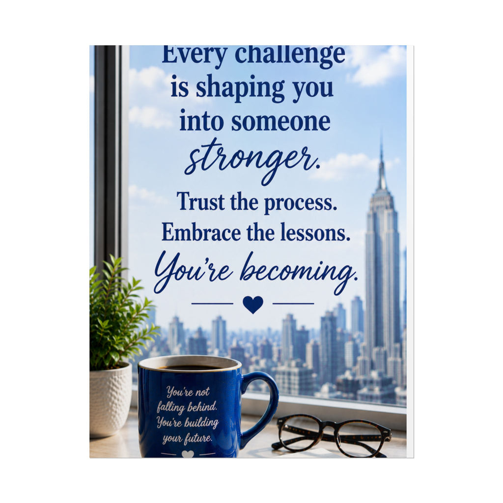 Motivational Rolled Poster - "Every challenge is shaping you into someone stronger" Inspirational Wall Art
