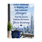 Motivational Rolled Poster - "Every challenge is shaping you into someone stronger" Inspirational Wall Art