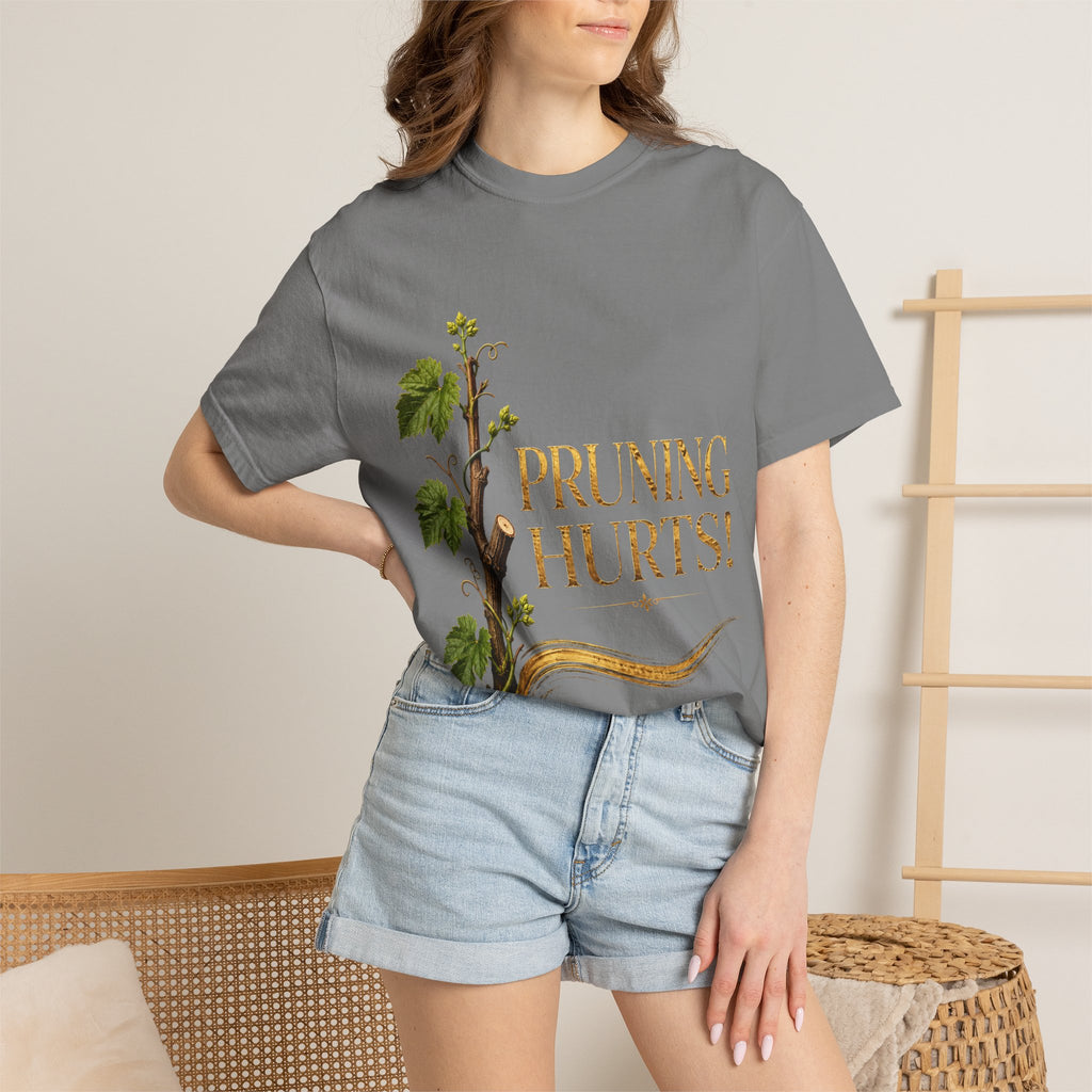 Pruning Hurts T-Shirt — Christian Faith Encouragement Tee (John 15:2 Message)