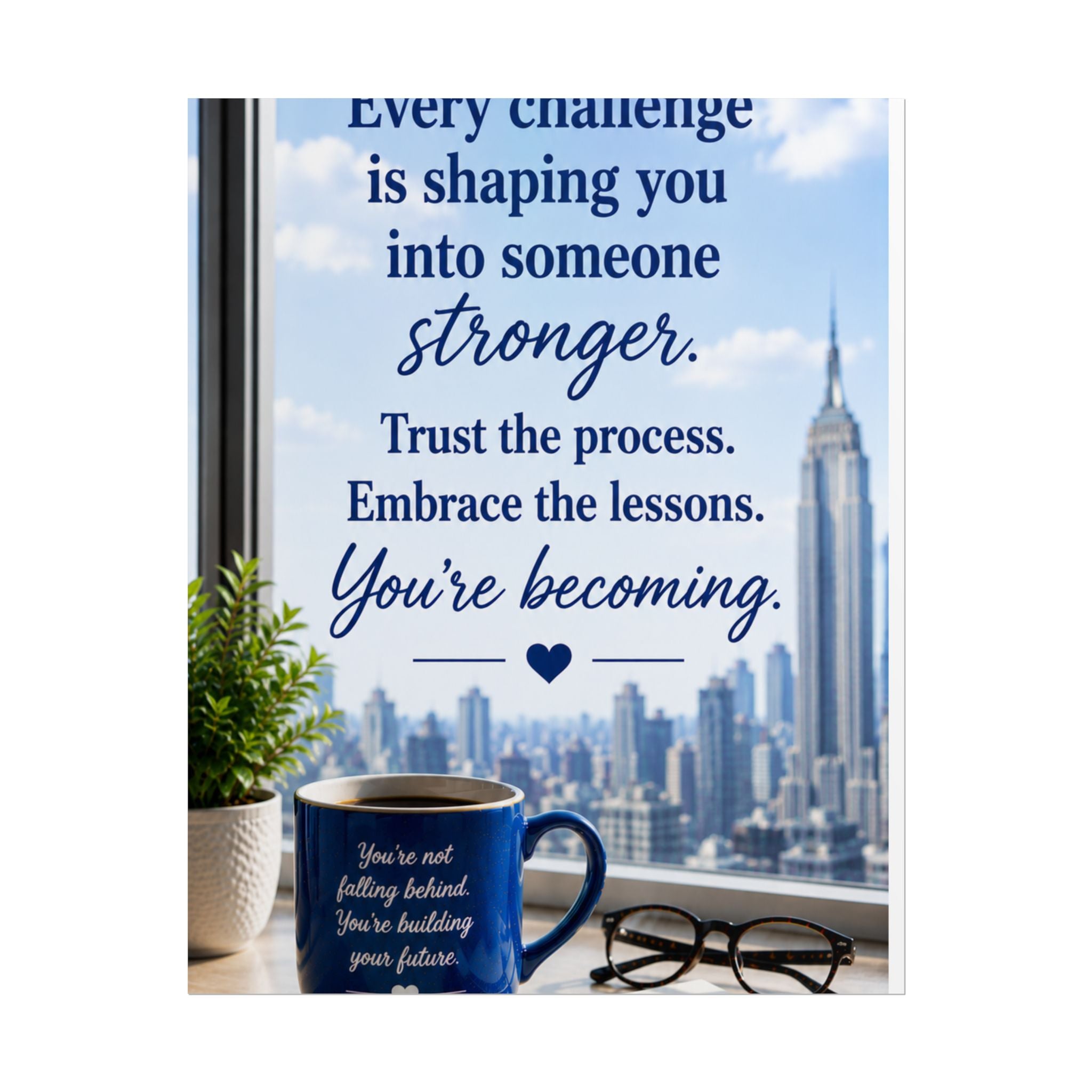 Motivational Rolled Poster - "Every challenge is shaping you into someone stronger" Inspirational Wall Art