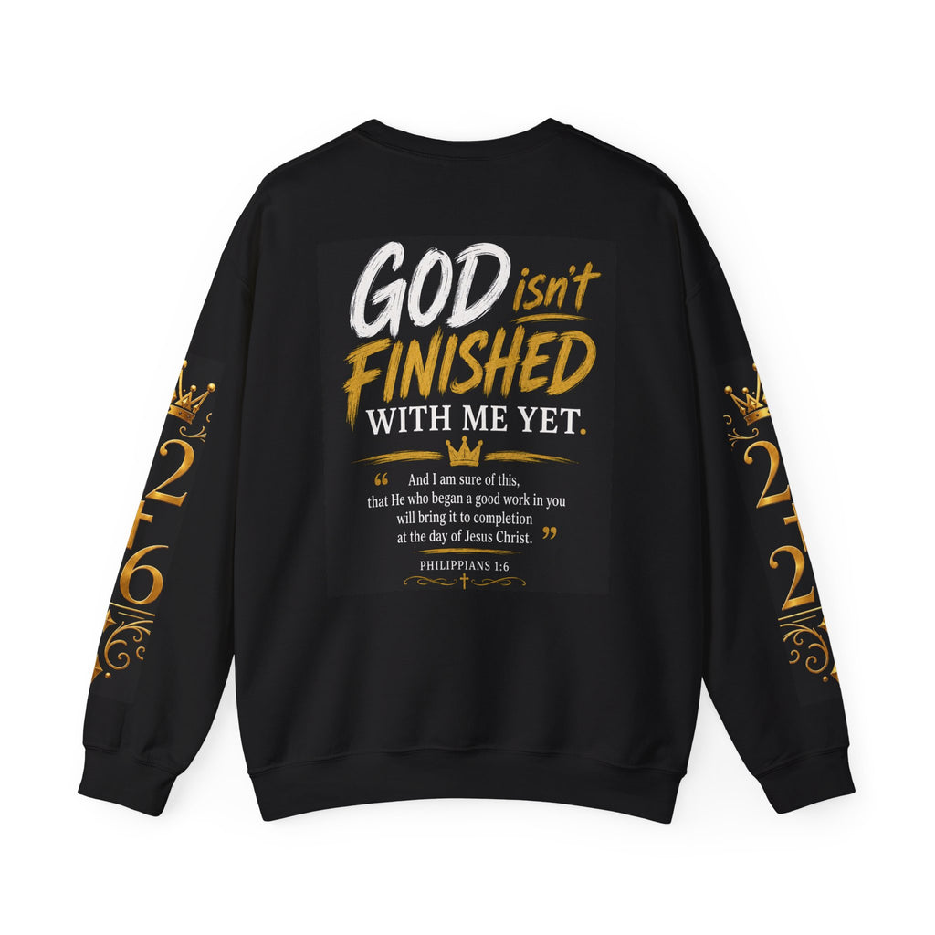 Crewneck Sweatshirt — "God Isn't Finished With Me Yet" Inspirational Christian Pullover