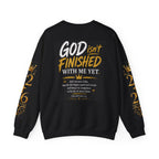 Crewneck Sweatshirt — "God Isn't Finished With Me Yet" Inspirational Christian Pullover