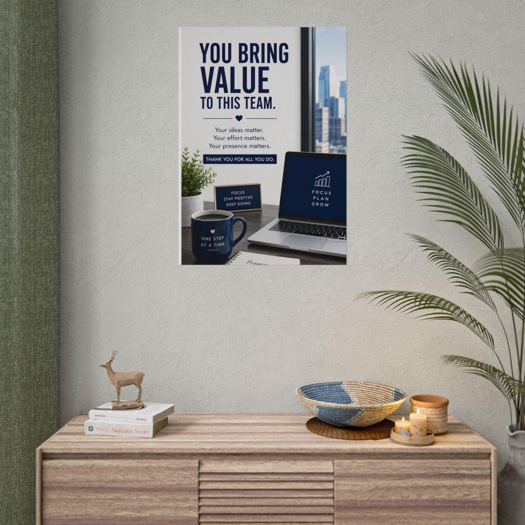 Motivational Office Poster — "You Bring Value to This Team"