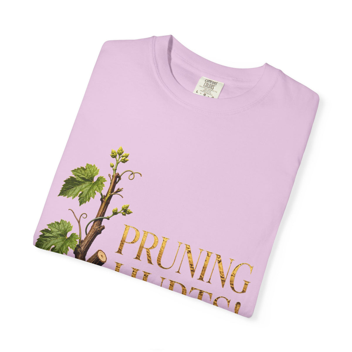 Pruning Hurts T-Shirt — Christian Faith Encouragement Tee (John 15:2 Message)