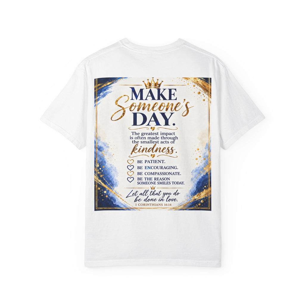 Make Someone's Day T-Shirt — Inspirational Kindness Quote Tee