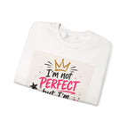 Crewneck Sweatshirt — "I'm Not Perfect but I'm Limited Edition" / "Built Right" Inspirational Graphic