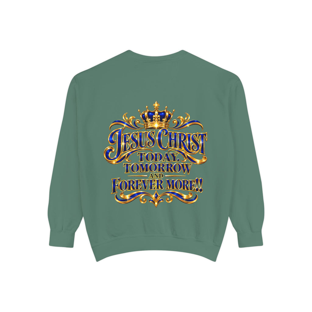 Religious Sweatshirt — “Jesus Christ Today, Tomorrow and Forever More” Crown Graphic