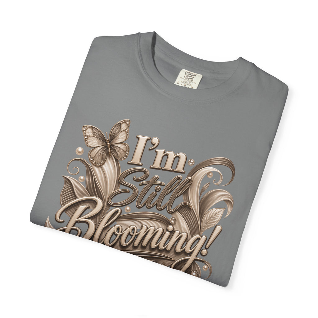 I’m Still Blooming / He’s Pruning Me Floral T‑Shirt — Inspirational Scripture Garden Tee