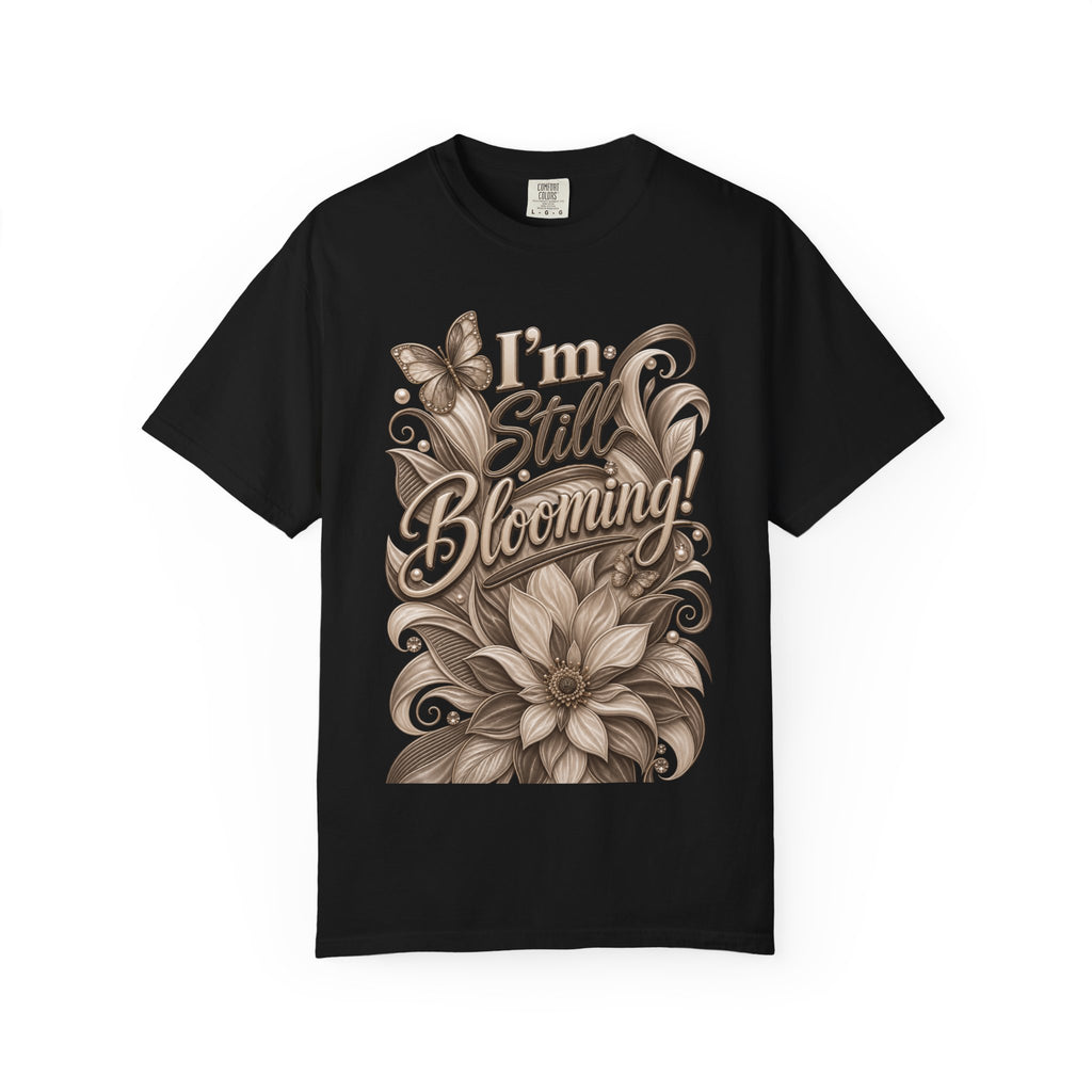 I’m Still Blooming / He’s Pruning Me Floral T‑Shirt — Inspirational Scripture Garden Tee