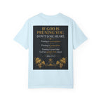 Pruning Hurts T-Shirt — Christian Faith Encouragement Tee (John 15:2 Message)