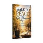 Rolled Poster – "Walk in Peace Not Pressure" Inspirational Christian Wall Art
