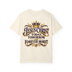 Jesus Christ Today Tomorrow Forever More Tee