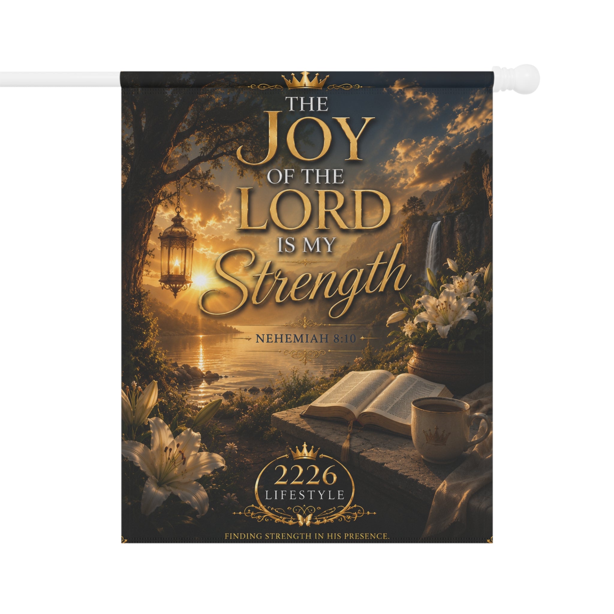 Garden Flag - "The Joy of the Lord is My Strength" Inspirational Outdoor Banner