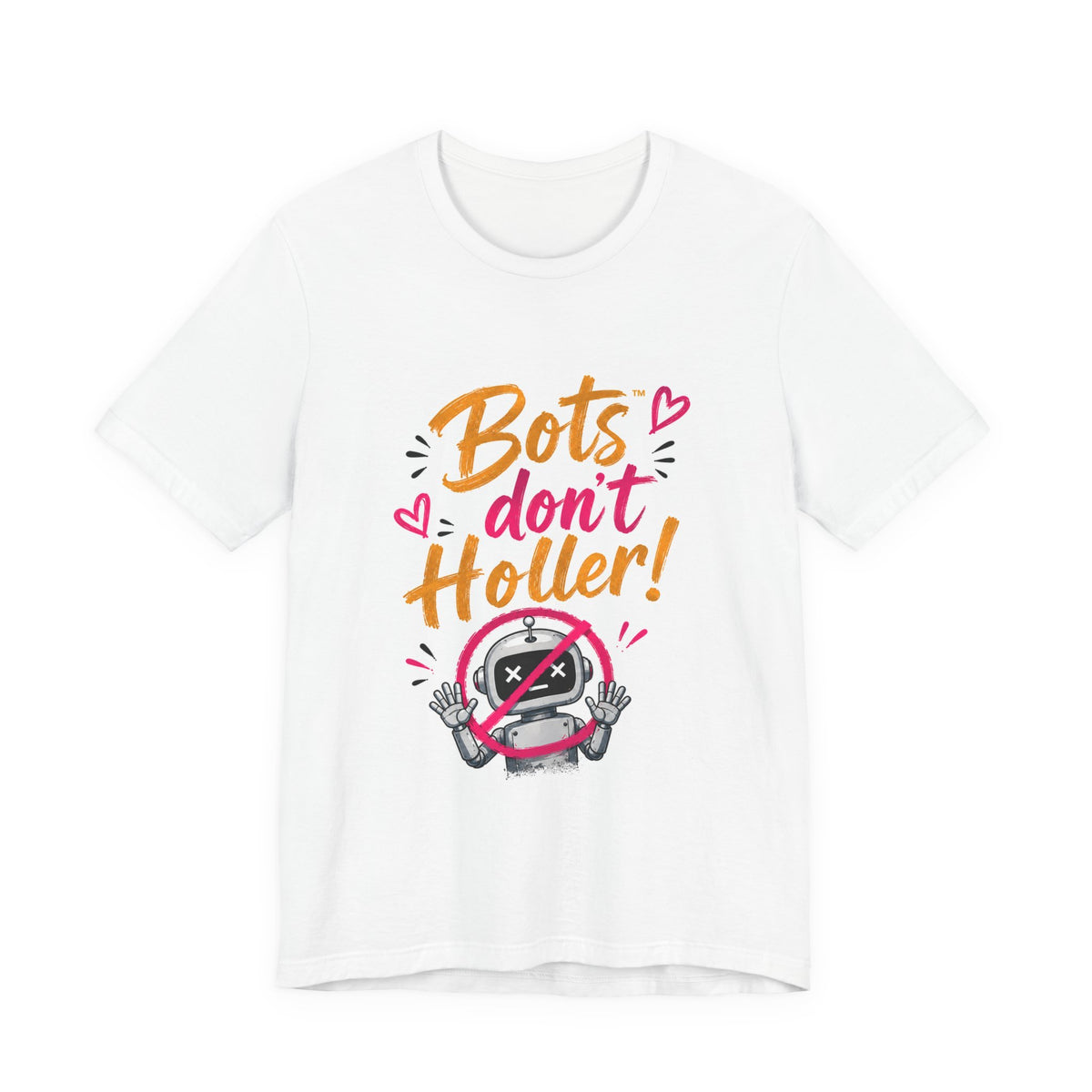Bots Don't Holler! Graphic Tee — Funny Anti-Bot Design