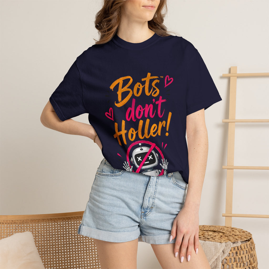 Bots Don't Holler! I Do T-Shirt — Funny Customer Service Representative Tee