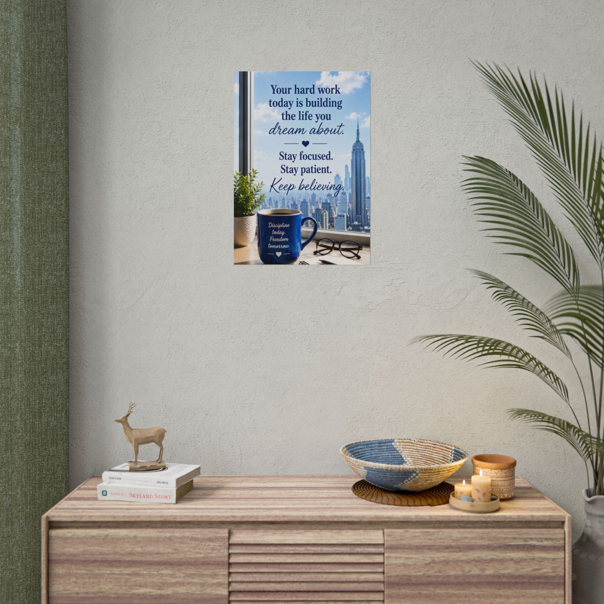 Motivational City View Poster – "Your hard work today is building the life you dream about"