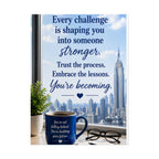 Motivational Rolled Poster - "Every challenge is shaping you into someone stronger" Inspirational Wall Art