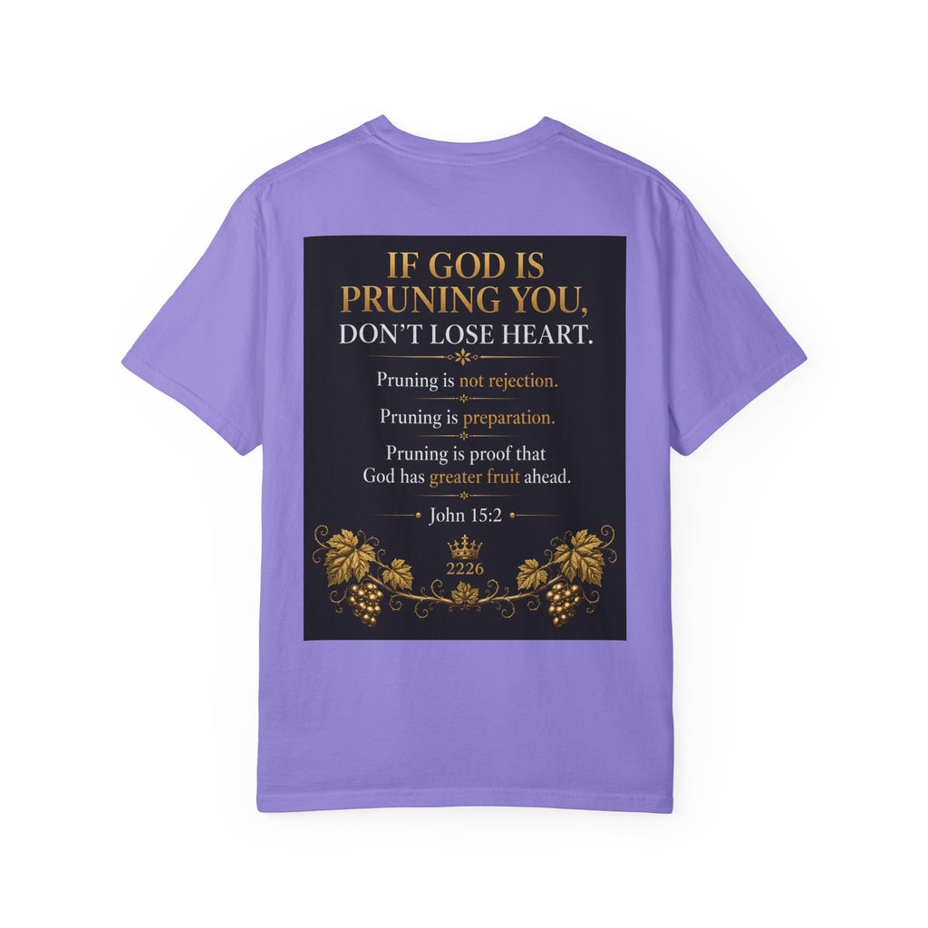 Pruning Hurts T-Shirt — Christian Faith Encouragement Tee (John 15:2 Message)