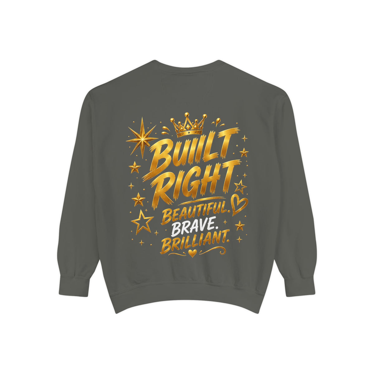Built Right Sweatshirt — "Built Right: Beautiful. Brilliant." Gold Script Crewneck