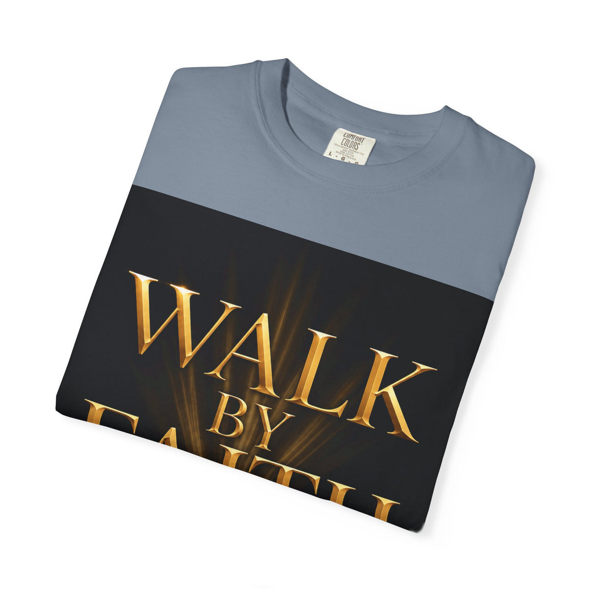 T-Shirt - "Walk By Faith / Not By Sight" Inspirational Christian Tee