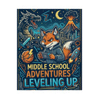 Middle School Adventures Leveling Up Poster — Gaming Fox Rolled Wall Art