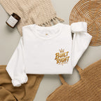 Built Right Crewneck Sweatshirt — "Built Right: Beautiful, Brave, Brilliant" Gold Graphic