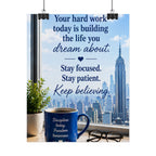 Motivational City View Poster – "Your hard work today is building the life you dream about"