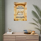 Religious Poster - "Do Not Sorrow, for the Joy of the Lord is Your Strength" (Nehemiah 8:10) rolled poster