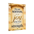 Religious Poster - "Do Not Sorrow, for the Joy of the Lord is Your Strength" (Nehemiah 8:10) rolled poster