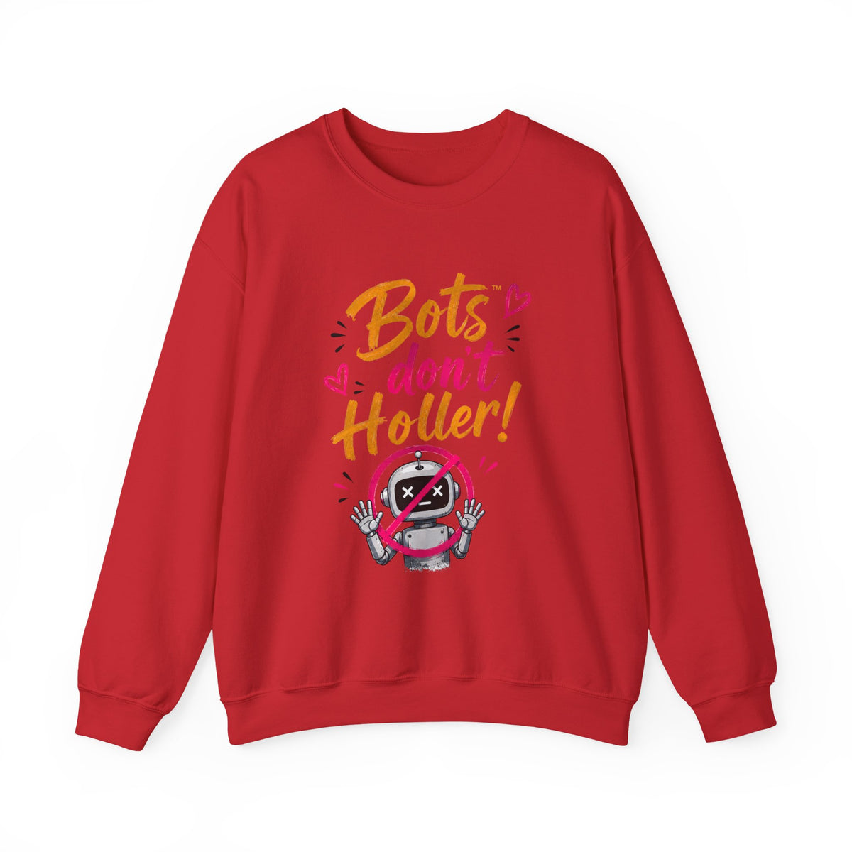 Crewneck Sweatshirt — “Bots Don’t Holler / I Do!” Voter Empowerment Graphic