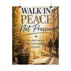Rolled Poster – "Walk in Peace Not Pressure" Inspirational Christian Wall Art